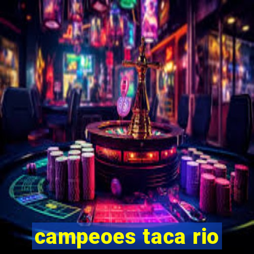 campeoes taca rio